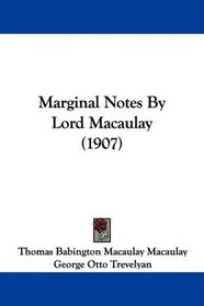 Marginal Notes By Lord Macaulay (1907)