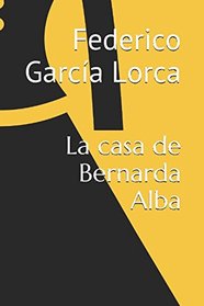 La casa de Bernarda Alba (Spanish Edition)