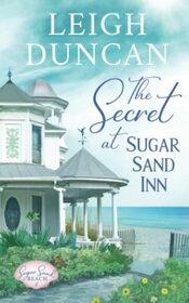 The Secret At Sugar Sand Inn: Clean and Wholesome Contemporary Women?s Fiction