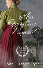 An Opportune Proposal (Butterton Brides, Bk 3)