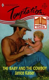 The Baby and the Cowboy (Cowboy Club, Bk 3) (Harlequin Temptation, No 737)