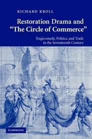 Restoration Drama and 'The Circle of Commerce': Tragicomedy, Politics, and Trade in the Seventeenth Century