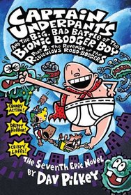 Captain Underpants and the Big, Bad Battle of the Bionic Booger Boy: Revenge of the Ridiculous Robo-Boogers