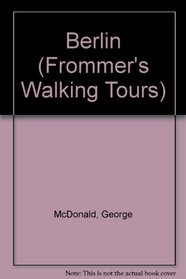 Frommer's Walking Tours: Berlin (Frommer's Memorable Walks)
