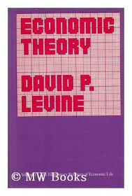 Economic Theory: The Elementary Relations of Economic Life (His Economic theory ; v. 1)