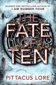 The Fate of Ten (Lorien Legacy)