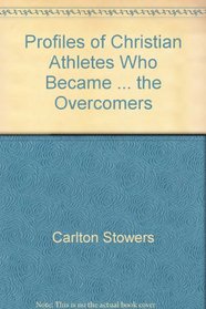Profiles of Christian athletes who became ... the overcomers