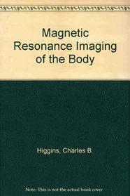 Magnetic Resonance Imaging of the Body