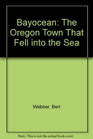 Bayocean: The Oregon Town That Fell into the Sea