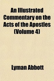 An Illustrated Commentary on the Acts of the Apostles (Volume 4)