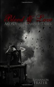 Blood & Love and Other Vampire Tales