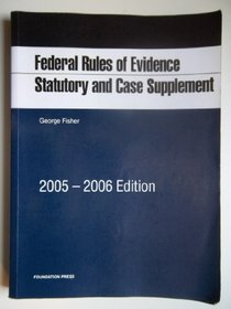 Federal Rules Of Evidence 2005-2006: Statutory And Case