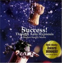 Success! Through Auto Hypnosis: Thirty Days to Purpose & Prosperity