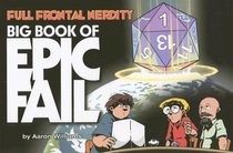 Full Frontal Nerdity Epic Fail: Big Book of Epic Fail
