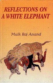 Reflections on a White Elephant: A Novel