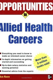 Opportunities in Allied Health Careers, revised edition (Opportunities in)