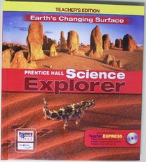 Earth's Changing Surface: Teachers Editition (Prentice Hall Science Explorer)(hardcover)