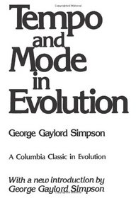 Tempo and Mode in Evolution (Columbia Classics in Evolution Series.)