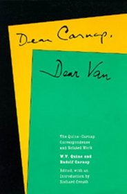 Dear Carnap, Dear Van: The Quine-Carnap Correspondence and Related Work (Centennial Books)