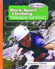 Rock Sport Climbing: Techniques and Tricks (Rad Sports Techniques and Tricks)