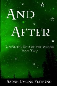 And After: Until the End of the World, Book 2 (Volume 2)