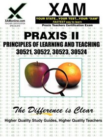 Praxis Principles of Learning and Teaching 30521, 30522, 30523, 30524 (XAM PRAXIS)