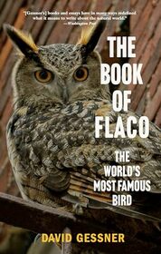The Book of Flaco: The World's Most Famous Bird