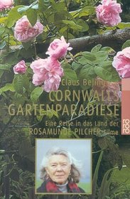 Cornwalls Gartenparadiese. Eine Reise in das Land der Rosamunde Pilcher- Filme.