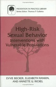 High-Risk Sexual Behavior: Interventions with Vulnerable Populations (Prevention in Practice Library)
