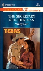 The Secretary Gets Her Man (Texas Confidential) (Harlequin American Romance, No 857)