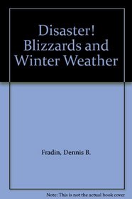 Disaster! Blizzards and Winter Weather