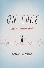On Edge: A Journey Through Anxiety