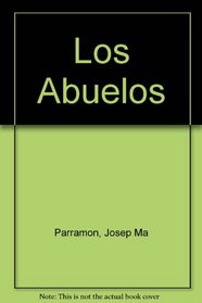 Los Abuelos (Las Cuatro edades) (Spanish Edition)