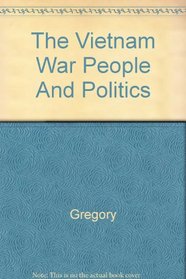 The Vietnam War People And Politics --1989 publication.