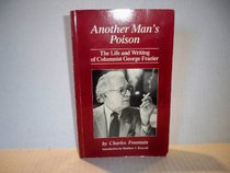 Another man's poison: The life and writings of columnist George Frazier