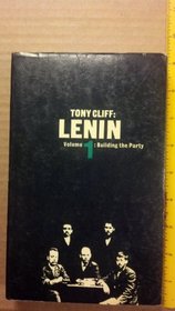 Lenin: Volume 1 Building the Party