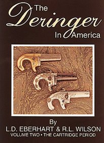 The Deringer in America, Volume II: The Cartridge Period