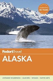 Fodor's Alaska (Full-color Travel Guide)