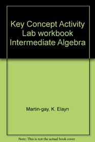 Key Concept Activity Lab Workbook for Intermediate Algebra (Prentice Hall Interactive Math)
