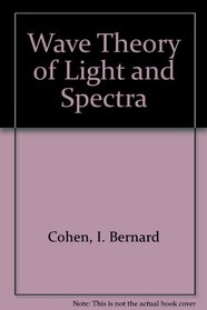 Wave Theory of Light and Spectra (The Development of science)
