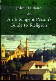 An Intelligent Person's Guide to Religion (Intelligent Person's Guides)