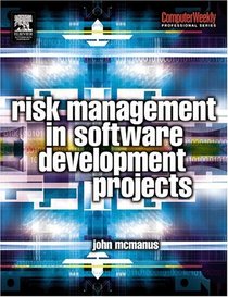 Risk Management in Software Development Projects (Computer Weekly Professional)