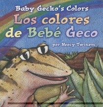 Baby Gecko's Colors/Los colores de Bebe Geco