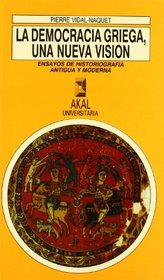 La Democracia Griega: Ensayos De Historiografia Antigua Y Moderna (Universitaria) (Spanish Edition)