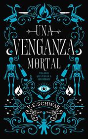 Una venganza mortal (Vengeful) (Villains, Bk 2) (Spanish Edition)