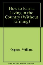How to Earn a Living in the Country (Without Farming)