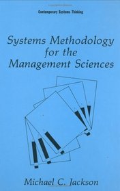 Systems Methodology for the Management Sciences (Contemporary Systems Thinking)