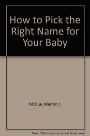 How to Pick the Right Name for Your Baby