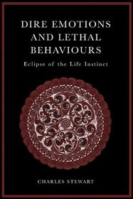 Dire Emotions and Lethal Behaviours: Eclipse of the Life Instinct