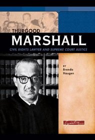 Thurgood Marshall: Civil Rights Lawyer and Supreme Court Justice (Signature Lives)